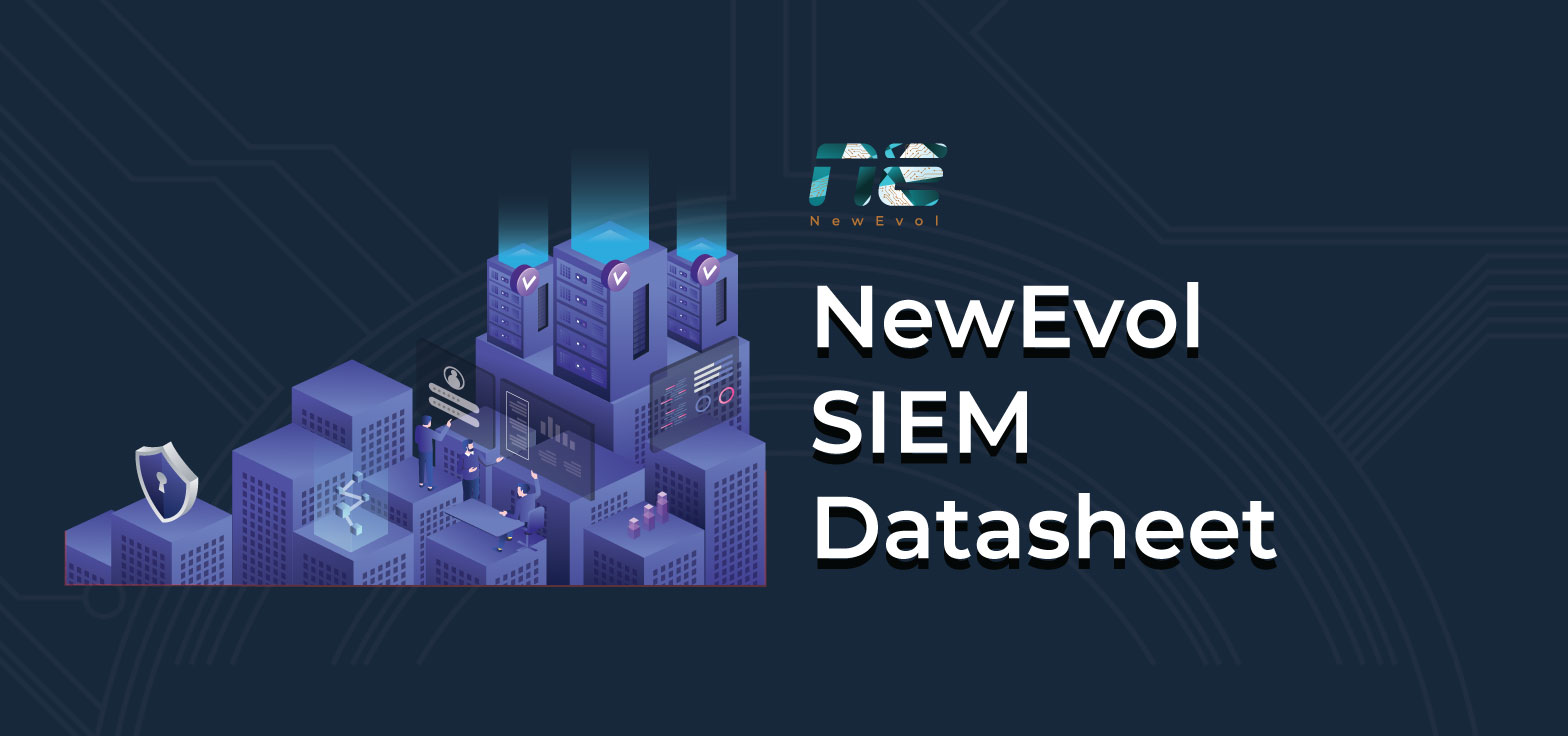 NewEvol SIEM Datasheet - Empowers Security Operations