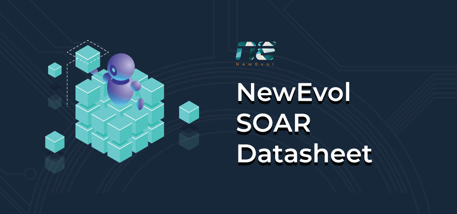 NewEvol SOAR Datasheet - Security Orchestration Automation and Response