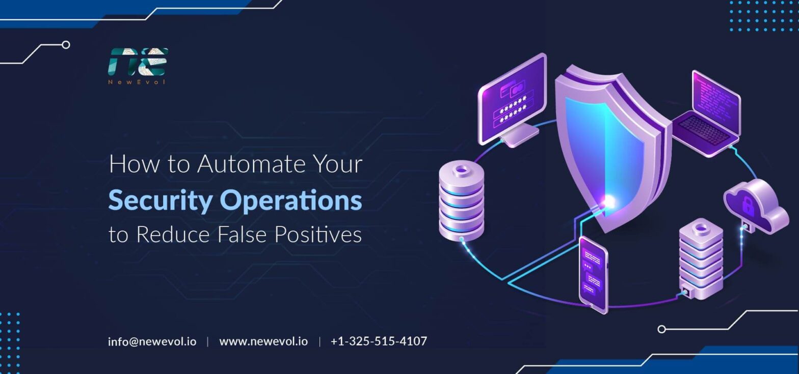 Automating Security Operations to Reduce False Positives